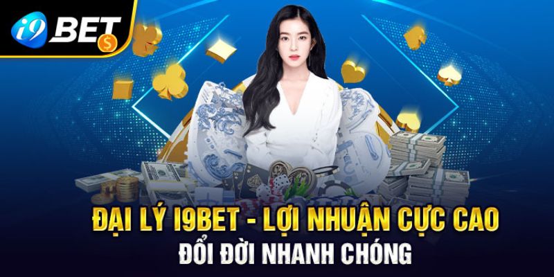 Tổng quan chi tiết về đại lý i9bet